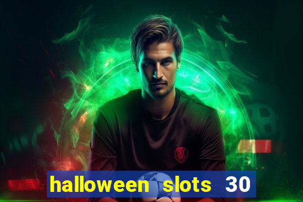 halloween slots 30 linhas multi jogos